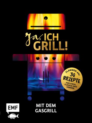 cover image of Ja, ich grill! – Mit dem Gasgrill